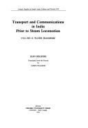 Cover of: Transport and Communication in India Prior to Steam Locomotion: Volume 2: Water Transport (French Studies in South Asian Culture and Society VII)