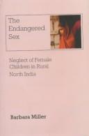 Cover of: The endangered sex: neglect of female children in rural North India