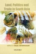 Cover of: Land, politics, and trade in South Asia
