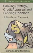 Cover of: Banking strategy, credit appraisal and lending decisions: a risk-return framework