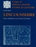 Cover of: Corpus of Anglo-Saxon Stone Sculpture: Volume V: Lincolnshire (Corpus of Anglo-Saxon Stone Sculpture)