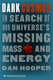 Cover of: Dark Cosmos: In Search of Our Universe's Missing Mass and Energy