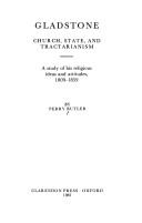 Cover of: Gladstone: Church, State, and Tractarianism: A Study of his Religious Ideas and Attitudes, 1809-1859 (Oxford Historical Monographs)