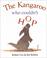 Cover of: The Kangaroo Who Couldn't Hop