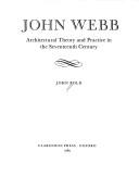 Cover of: John Webb: architectural theory and practice in the seventeenth century