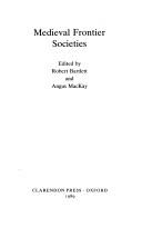 Medieval frontier societies by Robert Bartlett, MacKay, Angus