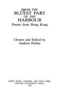 Cover of: From the Bluest Part of the Harbour: Poems from Hong Kong (Oxford in Asia Paperbacks)