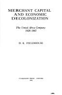 Cover of: Merchant capital and economic decolonization by D. K. Fieldhouse, D. K. Fieldhouse