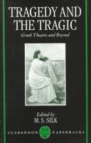 Cover of: Tragedy and the tragic by edited by M.S. Silk.