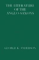 Cover of: Literature of the Anglo Saxons by George K. Anderson