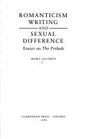 Cover of: Romanticism writing and sexual difference: essays on the Prelude