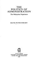 Cover of: Politics of Administration: The Malaysian Experience (East Asian Social Science Monographs)