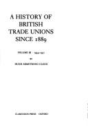 Cover of: A History of British Trade Unions since 1889: Volume III | Hugh Armstrong Clegg