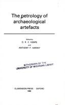 Cover of: The Petrology of archaeological artefacts by edited by D.R.C. Kempe and Anthony P. Harvey.