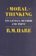 Cover of: Moral thinking by Hare, R. M.