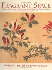 Cover of: Fragrant Space: Chinese Flower and Bird Painting of the Ming and Qing Dynasties from the Guangdong Provincial Museum