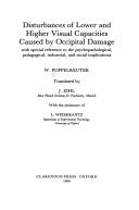 Cover of: Disturbances of Lower and Higher Visual Capacities Caused by Occipital Damage: With Special Reference to the Psychopathological, Pedagogical, Industrial, ... in Kriege 1914/16 (History of Neuroscience)