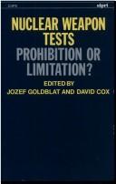 Cover of: Nuclear weapon tests: prohibition or limitation?