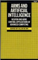 Cover of: Arms and artificial intelligence by edited by Allan M. Din. ; SIPRI, Stockholm International Peace Research Institute.