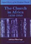 Cover of: The Church in Africa by Adrian Hastings, Church In Africa1450-1950