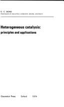 Cover of: Heterogeneous Catalysis - Principle & Applicat 07 (Oxford Chemistry Series; 1974, 18) by Bond, G. C. Bond