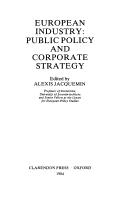 Cover of: European Industry: Public Policy and Corporate Strategy