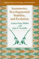 Cover of: Asymmetry, Developmental Stability, and Evolution (Oxford Series in Ecology and Evolution) | Anders Pape Moller
