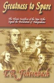 Cover of: Greatness to Spare: The Heroic Sacrifices of the Men Who Signed the Declaration of Independence
