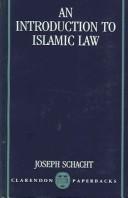 An introduction to Islamic law by Joseph Schacht
