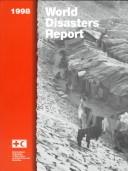 Cover of: World Disasters Report 1998 (World Disasters Report) | International Federation of Red Cross and Red Crescent Societies