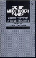Cover of: Security without nuclear weapons? | 
