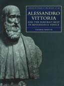 Cover of: Alessandro Vittoria and the portrait bust in Renaissance Venice: remodelling antiquity
