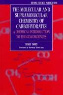 The Molecular and Supramolecular Chemistry of Carbohydrates by Serge David