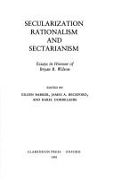 Cover of: Secularization, rationalism, and sectarianism by edited by Eileen Barker, James A. Beckford, and Karel Dobbelaere.