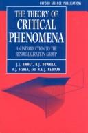 The Theory of critical phenomena by James Binney, J.J. Binney, N. J. Dowrick, A. J. Fisher, M. E. J. Newman, N.J. Dowrick, A.J. Fisher, M.E.J. Newman, J. J. Binney