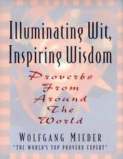 Cover of: Illuminating Wit, Inspiring Wisdom: Proverbs from Around the World