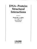 DNA-Protein: Structural Interactions by David M. J. Lilley