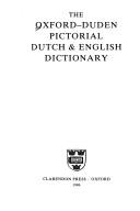 Cover of: The Oxford-Duden pictorial Dutch & English dictionary by [Dutch translation by Bothof Translation Services of Nijmegen ; English text edited by John Pheby, with the assistance of Roland Breitsprecher ... et al. ; illustrations by Jochen Schmidt].