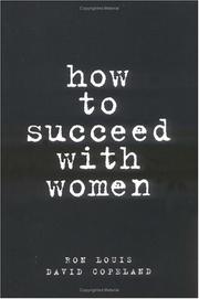 Cover of: How to succeed with women by Ron Louis