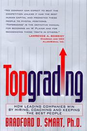 Cover of: Topgrading: how leading companies win by hiring, coaching, and keeping the best people