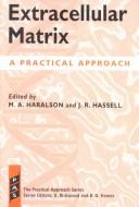 Cover of: Extracellular matrix by edited by M.A. Haralson and John R. Hassell.