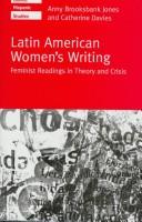 Cover of: Latin American women's writing by edited by Anny Brooksbank Jones and Catherine Davies.