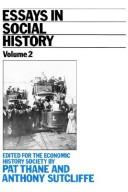 Cover of: Essays in social history. by edited for the Economic History Society by Pat Thane and Anthony Sutcliffe.