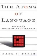 Cover of: The Atoms of Language: The Mind's Hidden Rules of Grammar