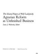 Cover of: Agrarian reform as unfinished business: the selected papers of Wolf Ladejinsky