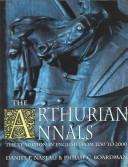 Cover of: The Arthurian annals: the tradition in English from 1250 to 2000