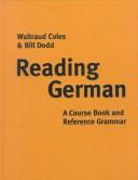 Cover of: Reading German: a course and reference grammar