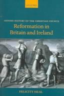 Cover of: Reformation in Britain and Ireland (Oxford History of the Christian Church) by Felicity Heal