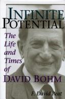 Cover of: Infinite potential: the life and times of David Bohm