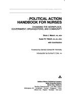 Cover of: Political Action Handbook for Nurses: Changing the Workplace, Government, Organizations, and Community